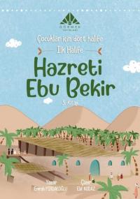 İlk Halife Hazreti Ebu Bekir - Çocuklar İçin Dört Halife 3.Kitap Emrah