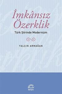 İmkansız Özerklik - Türk Şiirinde Modernizm