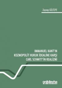 Immanuel Kant'ın Kozmopolit Hukuk İdealine Karşı Carl Schmitt'in Reali