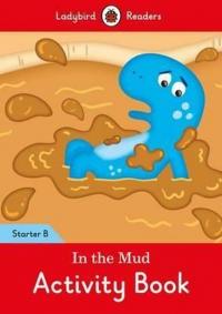 In the Mud Activity Book: Ladybird Readers Starter Level B Ladybird