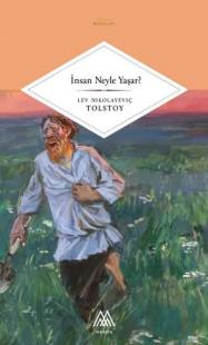 İnsan Ne İle Yaşar? - Dünya Klasikleri Lev Nikolayeviç Tolstoy