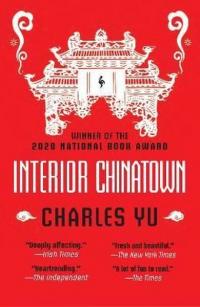 Interior Chinatown: WINNER OF THE NATIONAL BOOK AWARD 2020 Lundy Bancr