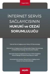 İnternet Servis Sağlayıcısının Hukuki ve Cezai Sorumluluğu Turgut Kaya