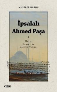 İpsalalı Ahmed Paşa - Harp Esaret ve Valilik Yılları