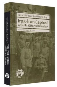 Irak-İran Cephesi ve İstiklal Harbi Hatıraları Şevki Baslo Bey