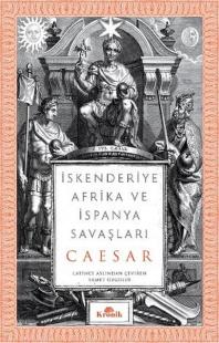 İskenderiye Afrika ve İspanya Savaşları Gaius Julius Caesar