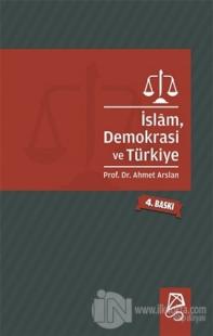 İslam, Demokrasi ve Türkiye Ahmet Arslan