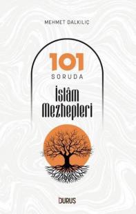 İslam Mezhepleri-101 Soruda Mehmet Dalkılıç