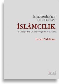 İslamcılık - İmparatorluk'tan Ulus Devlet'e Ercan Yıldırım