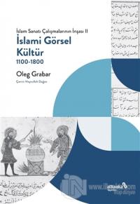 İslami Görsel Kültür 1100-1800 Oleg Grabar