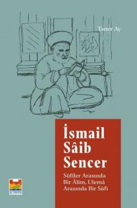 İsmail Saib Sencer: Sufiler Arasında Bir Alim Ulema Arasında Bir Sufi