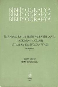 İstanbul Fatih Fetih ve Fatih Devri Hakkında Yazılmış Kitaplar Bibliyo