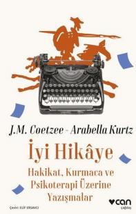 İyi Hikaye: Hakikat, Kurmaca ve Psikoterapi Üzerine Yazışmalar J.M. Co