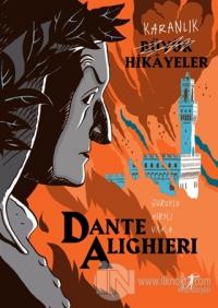 Karanlık Büyük Hikayeler Dante Alighieri