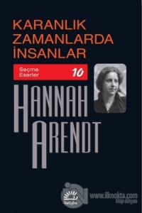 Karanlık Zamanlarda İnsanlar Hannah Arendt