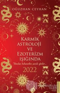 Karmik Astroloji ve Ezoterizm Işığında 2022 Oğuzhan Ceyhan