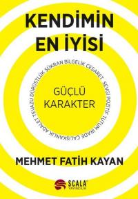 Kendimin En İyisi - Güçlü Karakter Mehmet Fatih Kayan