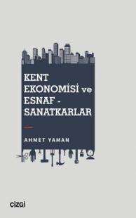 Kent Ekonomisi ve Esnaf - Sanatkarlar Ahmet Yaman