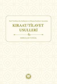 Kıraat - Tilavet Usulleri - Harf Telaffuzu Ses Kullanımı ve Okuyuş Keyfiyeti Açısından