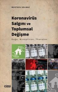 Koronavirüs Salgını ve Toplumsal Değişme - Doğa, Minopticon, Thanatos