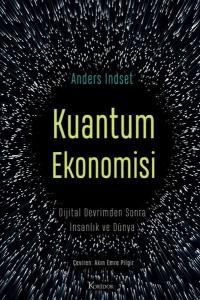 Kuantum Ekonomisi - Dijital Devrimden Sonra İnsanlık ve Dünya