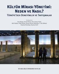Kültür Mirası Yönetimi: Neden ve Nasıl? Türkiye'den Deneyimler ve Tartışmalar