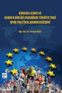 Küreselleşme ve Avrupa Birliği Ekseninde Türkiye'deki Spor Politikalarının Değişimi