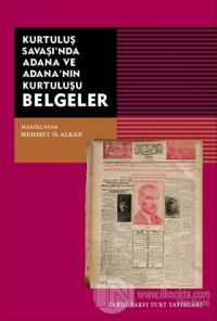 Kurtuluş Savaşı'nda Adana ve Adana'nın Kurtuluşu Belgeler