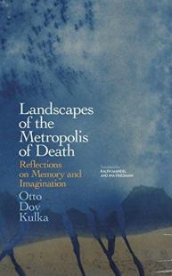Landscapes of the Metropolis of Death: Reflections on Memory and Imagi