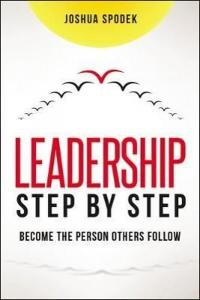 Leadership Step by Step: Become the Person Others Follow (Ciltli)