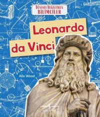 Leonardo da Vinci - Dünyayı Değiştiren Bilimciler Alix Wood