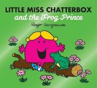 Little Miss Chatterbox and the Frog Prince Adam Hargreaves