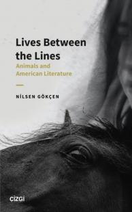 Lives Between the Lines - Animals and American Literature Nilsen Gökçe