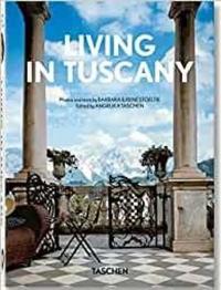Living in Tuscany. 40th Ed. (Ciltli) Angelika Taschen