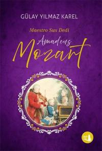 Maestro Sus Dedi - Amadeus Mozart Gülay Yılmaz Karel
