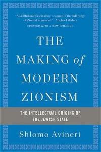 Making of Modern Zionism Revised Edition