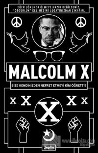 Malcolm X - Size Kendinizden Nefret Etmeyi Kim Öğretti? Malcolm X