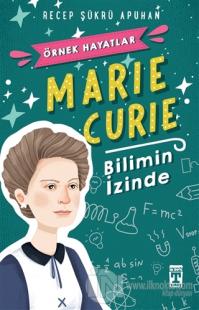 Marie Curie - Bilimin İzinde %25 indirimli Recep Şükrü Apuhan