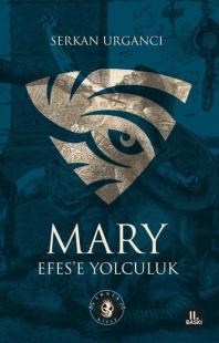 Mary - Efes'e Yolculuk Serkan Urgancı