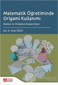 Matematik Öğretiminde Origami Kullanımı
