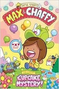 Max and Chaffy 2: The Great Cupcake Mystery Jamie Smart