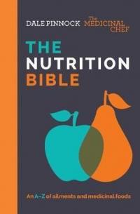 Medicinal Chef: The Nutrition Bible Dale Pinnock