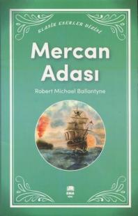 Mercan Adası - Klasik Eserler Dizisi Robert Michael Ballantyne