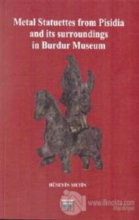 Metal Statuettes From Pisidia and Its Surroundings in Burdur Museum Hü