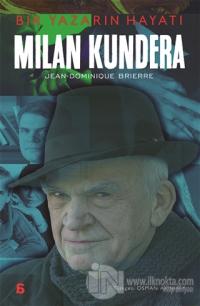 Milan Kundera – Bir Yazarın Hayatı Jean-Dominique Brierre