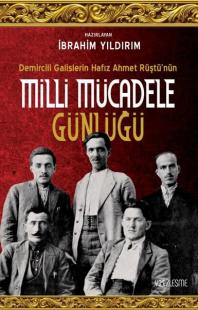 Milli Mücadele Günlüğü - Demircili Galislerin Hafız Ahmet Rüştü'nün