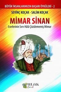 Mimar Sinan:Eserlerinin Sırrı Hala Çözülememiş Mimar - Büyük İnsanlarımızın Başarı Öyküleri 2