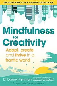 Mindfulness for Creativity Danny Penman