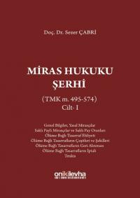 Miras Hukuku Şerhi (TMK m. 495-574) Cilt 1 (Ciltli) Sezer Çabri