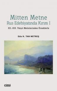 Mitten Metne Rus Edebiyatında Kırım 1 - 11.-19. Yüzyıl Metinlerinden Örneklerle